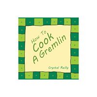 Austin Macauley Publishers How To Cook A Gremlin (häftad, eng)