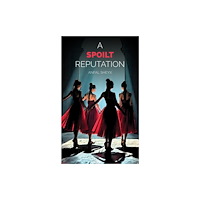 Austin Macauley Publishers A Spoilt Reputation (häftad, eng)
