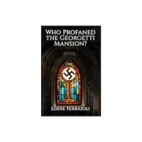 Austin Macauley Publishers Who Profaned the Georgetti Mansion? (häftad, eng)