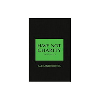 Austin Macauley Publishers Have Not Charity (häftad, eng)