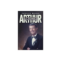 Austin Macauley Publishers Losing Arthur (häftad, eng)