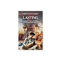 Austin Macauley Publishers From Two to Three: Building Lasting Love Amidst the Nappies and Sleepless Nights (häftad, eng)