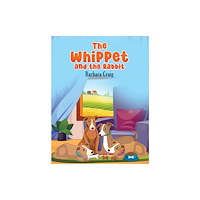 Austin Macauley Publishers The Whippet and the Rabbit (häftad, eng)