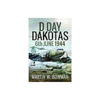 Pen & Sword Books Ltd D-Day Dakotas (häftad, eng)