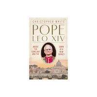 Hodder & Stoughton Pope Leo XIV: Inside the Conclave and the Dawn of a New Papacy (inbunden, eng)