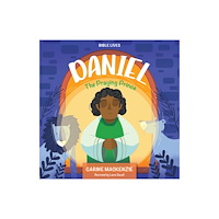 Christian Focus Publications Ltd Daniel: The Praying Prince (inbunden, eng)