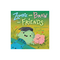 Bloomsbury Publishing PLC Zombie and Brain Are Friends (inbunden, eng)