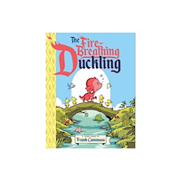Astra Publishing House The Fire-Breathing Duckling (inbunden, eng)