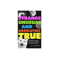 Yellow Pear Press Strange, Unusual, and Absolutely True (häftad, eng)