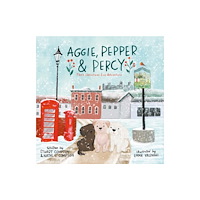 Troubador Publishing Aggie, Pepper & Percy – Their Christmas Eve Adventure (inbunden, eng)