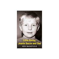 Troubador Publishing Little Kenny, Jeanie Bacon and Dad (häftad, eng)