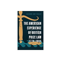 Boydell & Brewer Ltd The American Experience of British Prize Law, 1776-1804 (inbunden, eng)