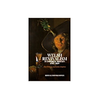 Boydell & Brewer Ltd Welsh Revivalism in Imperial Britain, 1707-1819 (inbunden, eng)