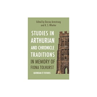 Boydell & Brewer Ltd Studies in Arthurian and Chronicle Traditions in Memory of Fiona Tolhurst (inbunden, eng)