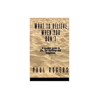 The Conrad Press What to Believe When You Don't (häftad, eng)