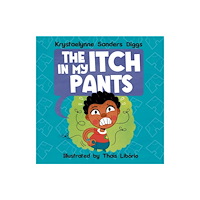 Diggs Publishing The Itch In My Pants (inbunden, eng)