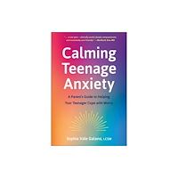 Hatherleigh Press,U.S. Calming Teenage Anxiety (häftad, eng)