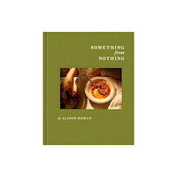 Not Stated Something from Nothing: A Cookbook (häftad, eng)