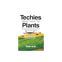 Bloomsbury Publishing India Pvt Ltd Techies Who Talk to Plants (häftad, eng)