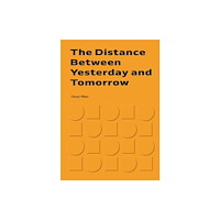 Hamad Bin Khalifa University Press The Distance between Yesterday and Tomorrow (häftad, eng)