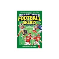 Not Stated Inspiring Stories of Football Greats (häftad, eng)