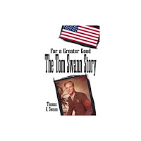 Austin Macauley Publishers LLC For a Greater Good: The Tom Swann Story (häftad, eng)