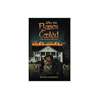 Austin Macauley Publishers LLC After the Flames Have Cooled (häftad, eng)