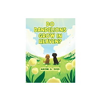 Austin Macauley Publishers LLC Do Dandelions Grow in Heaven? (häftad, eng)