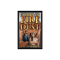 Austin Macauley Publishers LLC Choirs of Fire and Dust (häftad, eng)