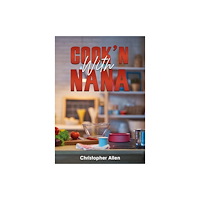 Austin Macauley Publishers LLC Cook'n With Nana (häftad, eng)