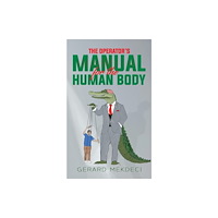 Austin Macauley Publishers LLC The Operator's Manual for the Human Body (häftad, eng)