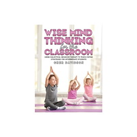 Austin Macauley Publishers LLC Wise Mind Thinking for the Classroom (häftad, eng)