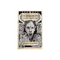 PS Publishing The Retrospective & Other Phantasmagorical Stories [Trade Paperback] (häftad, eng)