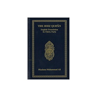 Ahmadiyyah Anjuman Isha'at Islam Lahore Inc.,U.S. Holy Quran: English Translation In Thirty Parts (inbunden, eng)