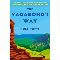 Rolf Potts The Vagabond's Way (inbunden, eng)