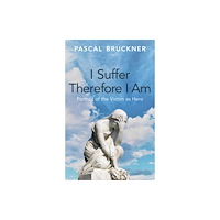 John Wiley And Sons Ltd I Suffer Therefore I Am (inbunden, eng)