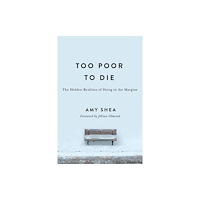 Rutgers University Press Too Poor to Die (häftad, eng)