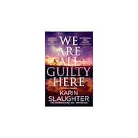 Karin Slaughter We Are All Guilty Here (häftad, eng)