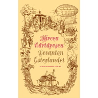 Mircea Cartarescu Levanten : Österlandet (bok, kartonnage)