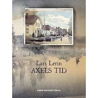 Lars Lerin Axels tid (inbunden)