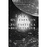 Lars Gustafsson Fantastiska berättelser. Förberedelser för flykt ; Det sällsamma djuret från norr (inbunden)