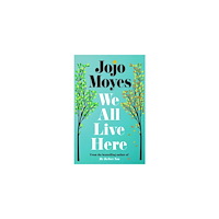 Jojo Moyes We All Live Here (häftad, eng)