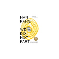 Han Kang We Do Not Part (inbunden, eng)