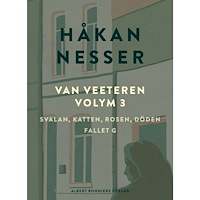 Håkan Nesser Van Veeteren. Vol. 3, Svalan, katten, rosen, döden ; Fallet G (bok, danskt band)
