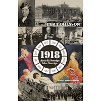 Per T, Ohlsson 1918 : året då Sverige blev Sverige (bok, storpocket)