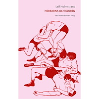 Leif Holmstrand Herrarna och djuren (inbunden)