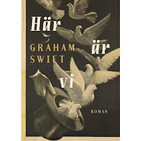 Graham Swift Här är vi (inbunden)