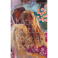 Albert Bonniers förlag Rose är borta (inbunden)