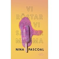 Nina Pascoal Vi röstar om vi saknar mamma (inbunden)