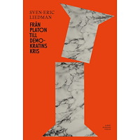 Sven-Eric Liedman Från Platon till demokratins kris (inbunden)